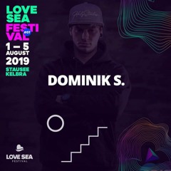 Dominik S @ Love Sea Festival 2019