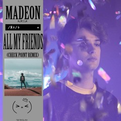 All My Friends (Check Point Remix)