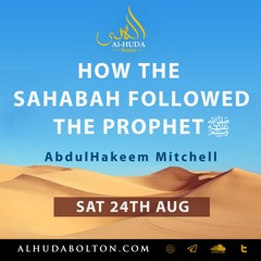 How The Sahabah Followed The Prophet ﷺ