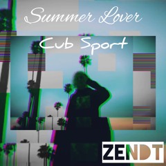 Cub Sport - Summer Lover (Zendt Remix)