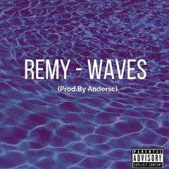 Remy - Waves (prod. By Andersc)