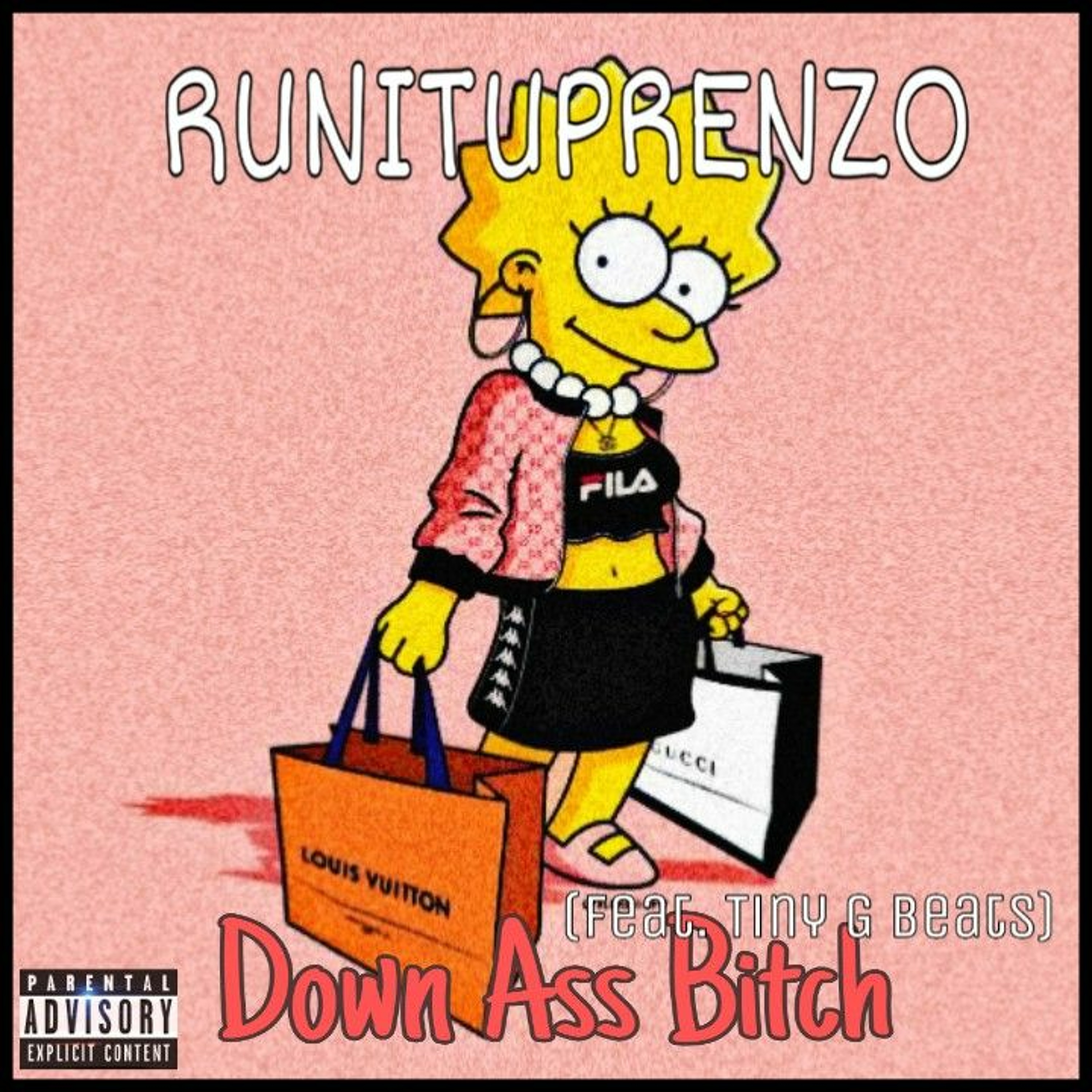 RUNITUPRENZO - Down Ass Bitch (feat. Tiny G Beats) episode artwork