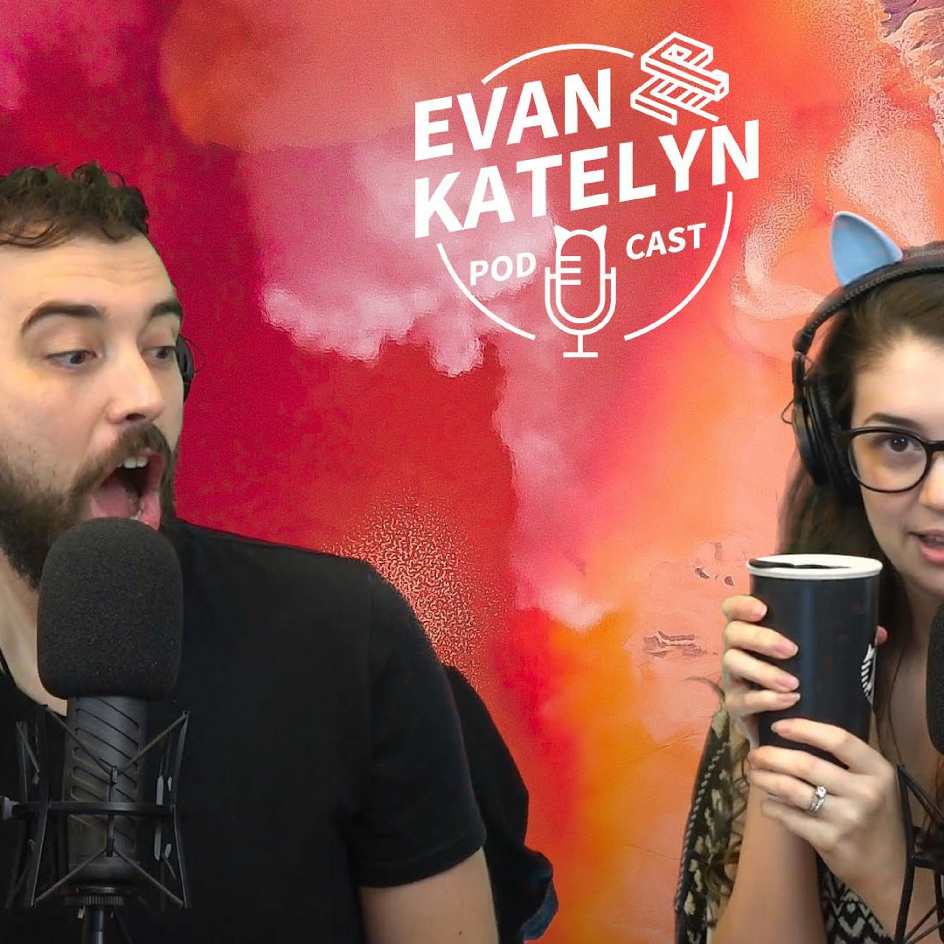 Evan and Katelyn Podcast