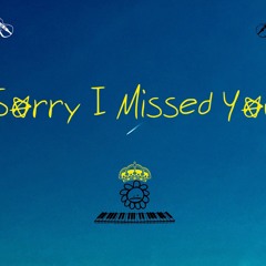 Sorry I Missed You Prod. The Great Payne