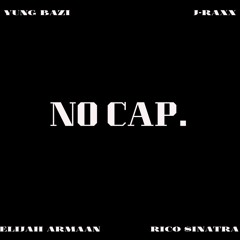 NO CAP.