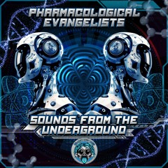Pharmacological Evangelists - Sounds From The Underground - EP BLACK OUT RECORDS - OUT NOW !!