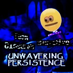 Unwavering Persistence [Reuploaded]