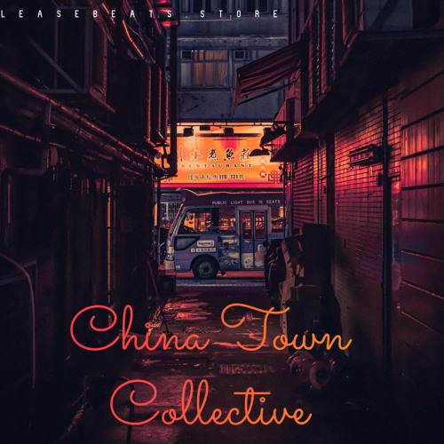 China Town COLLECTIVE [FREE BEAT LEASES @ LEASEBEATS.STORE]