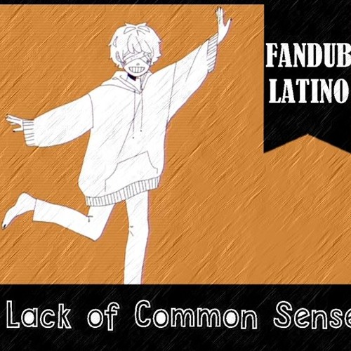 【Devy & Cris Fuentes】The Chattering Lack of Common Sense, GHOST『Fandub Español Latino』