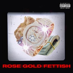 Rose Gold Fettish