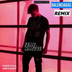 Balenciagas REMIX (feat. Native) [prod. Fewtile]