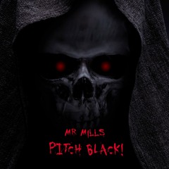 Mr Mills - Pitch Black (FREE DOWNLOAD)
