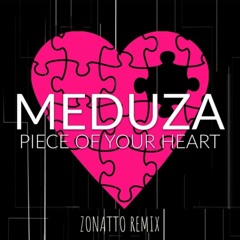 Meduza Feat. Goodboys - Piece Of Your Heart (Zonatto Remix)