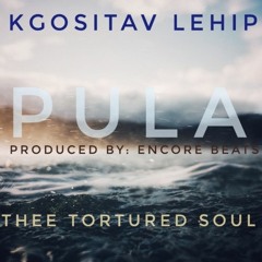 Pula Ft Thee Tortured Soul