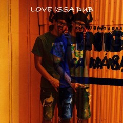 Love Issa Dub