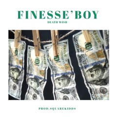 Finesse'Boy - Death Wish Prod.SQAREKIDD