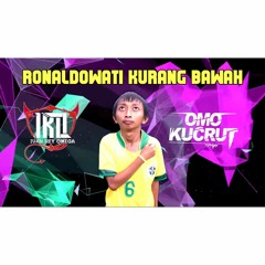 IRO X Omo Kucrut - Ronaldo Kurang Bawah 2019