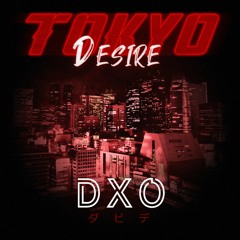 DXO - Tokyo Desire (Preview)