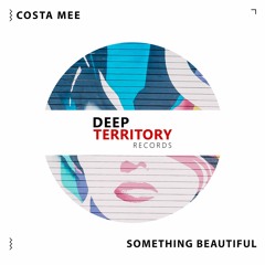 Costa Mee - Something Beautiful (Original Mix)