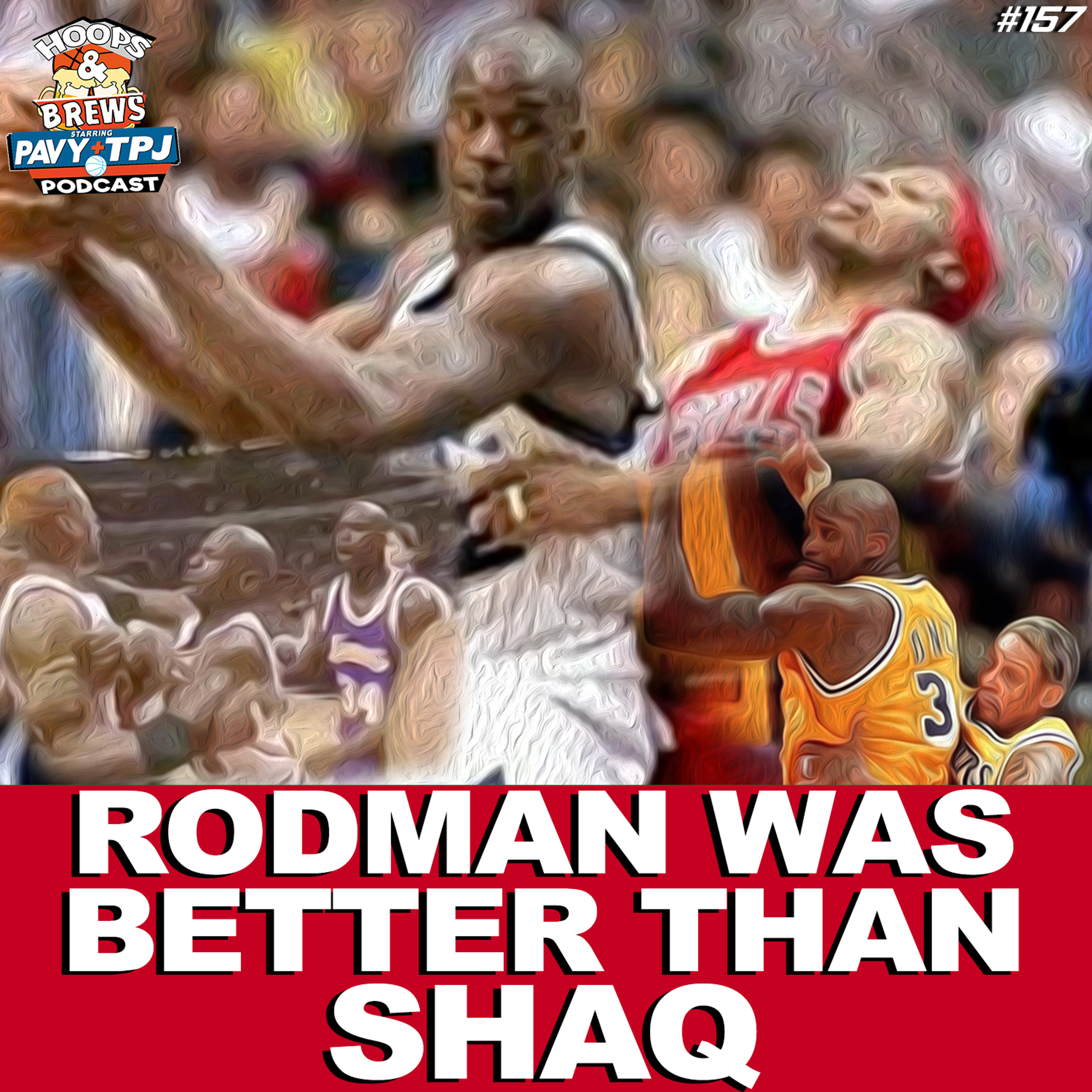 #HoopsNBrews 157: Rodman Was Better Than Shaq (feat. Glasses Malone & Nick Hamilton) episode artwork