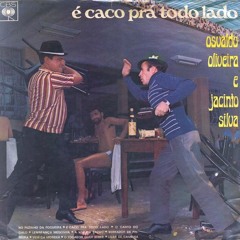 1969 - osvaldo oliveira e jacinto silva - É caco pra todo lado - Cante cantador