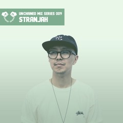 Unchained Mix Series 009 by Stranjah (Canada)