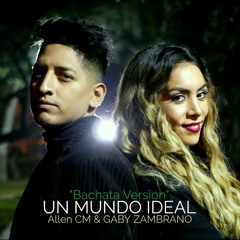 Un Mundo Idea - Allen CM & Gaby Zambrano (Bachata Version)