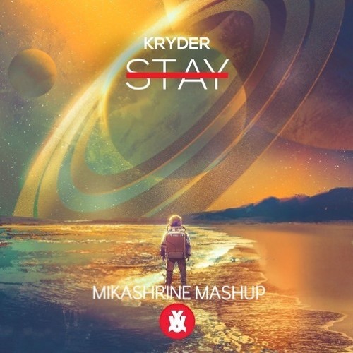 Kryder Vs Sebastian Ingrosso & Tommy Trash Ft. John Martin - STAY Reload (Mikashrine Mashup)