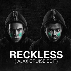 Reckless (Ajax Cruise Edit)