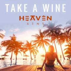 Heaven Sent - Take a Wine