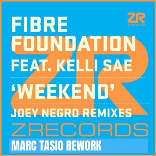 Fibre Foundation - Weekend - Joey Negro Remix - Marc Tasio Rework