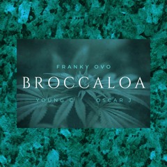 Brocaloa Song by franky ovo_ young c_oscar j