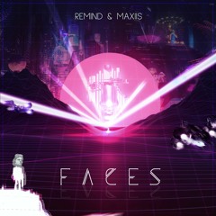 Remind & Maxiis - Faces | FREE DOWNLOAD