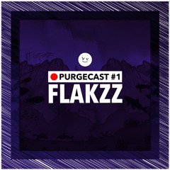 PURGECAST #1 | FLAKZZ