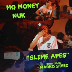 Mo Money X Nuk - Slime Apes