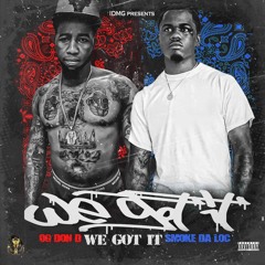" We Got It" FT. Smoke Da Loc