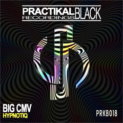PRKB018 : Big CMV - Hypnotiq (Original Mix)