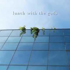 lunch with the gods (prod. mt.marcy)
