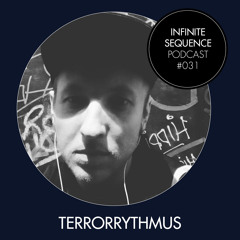 Infinite Sequence Podcast #031 - Terrorrythmus (Latenz, Eclectic, Bremen)