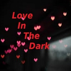 Love In The Dark