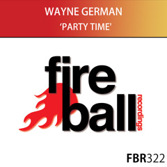 Wayne German - Party Time [Fireball]