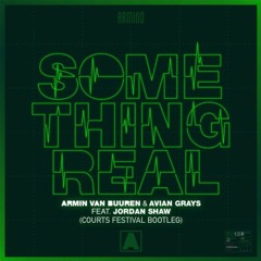 ArminvanBuuren, Avian Grays feat. Jordan Shaw - Something Real (Courts Bootleg) [PITCHED] [FREE DL]