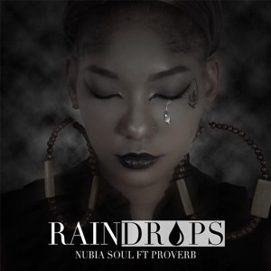 Nubia Soul Feat. Proverb - Raindrops (Qes Jago Remix)