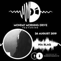 Nia Blaq - Monday Morning Drive 2019 - 08 - 26