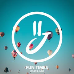JayJen & Enine - Fun Times