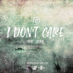 I Don't Care -  Ed Sheeran ft. Justin Bieber (Remix) by I-Bari x Th3rd