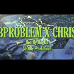 LOLA - BPROBLEM  x  CHRIS [BeatBy DogDu  -  $hotBy @bzkoficial]