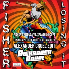 Fisher & Meduza VS. Sllash & Doppe - Losing A Piece Of Your Heart Aguella (Alexander Cruel Edit)