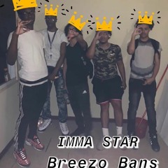 Breezo Bans - imma star