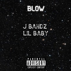 Blow (Ft. Lil Baby)